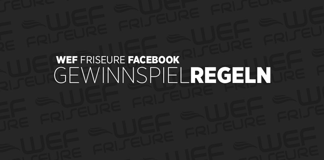 Auf Facebook veranstaltet WEF FRISEURE regelmäßig Gewinnspiele hier auf dieser Seite findet Ihr die Regeln um an unseren Facebook Gewinnspielen teilnehmen zu können.